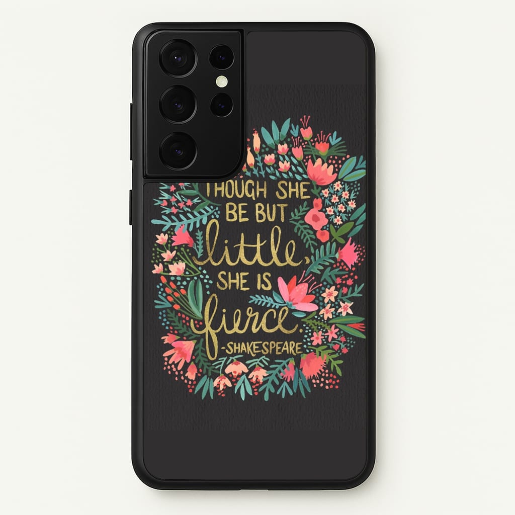 Though She Be But Little, She Is Fierce - Phone Case for Galaxy S21 Ultra