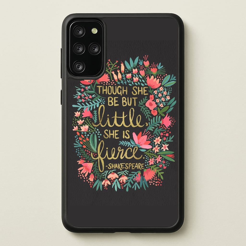 Though She Be But Little, She Is Fierce - Phone Case for Galaxy S20 Plus