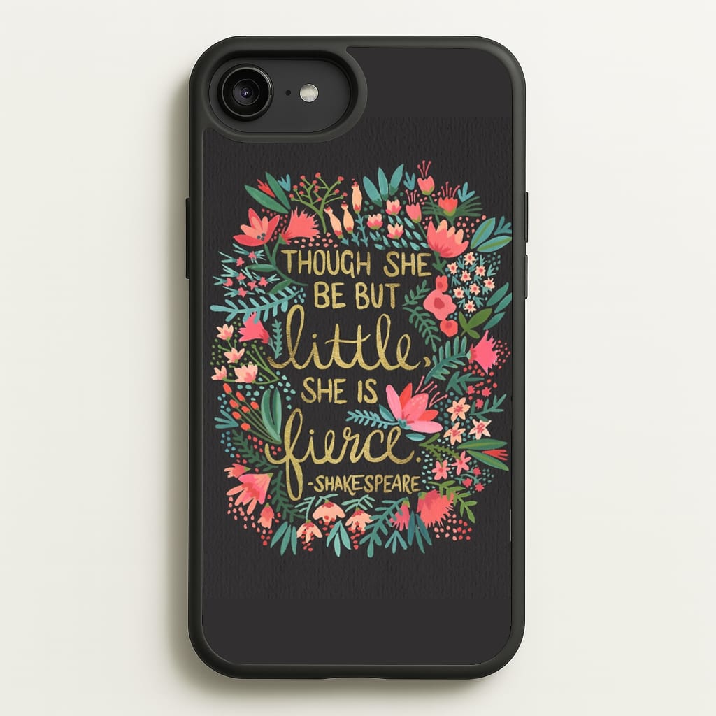 Though She Be But Little, She Is Fierce - Phone Case for iPhone 6 Plus / 7 Plus / 8 Plus