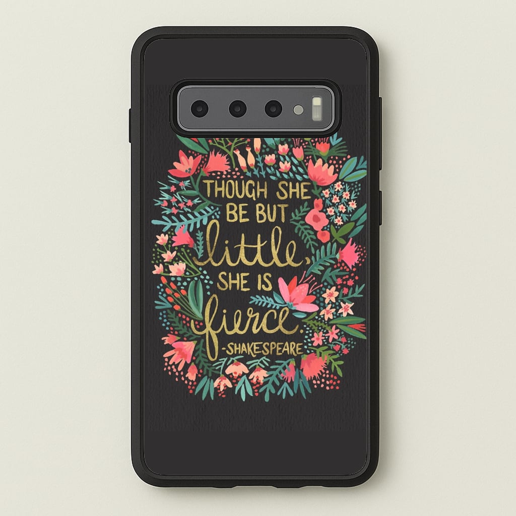 Though She Be But Little, She Is Fierce - Phone Case for Galaxy S10 Plus