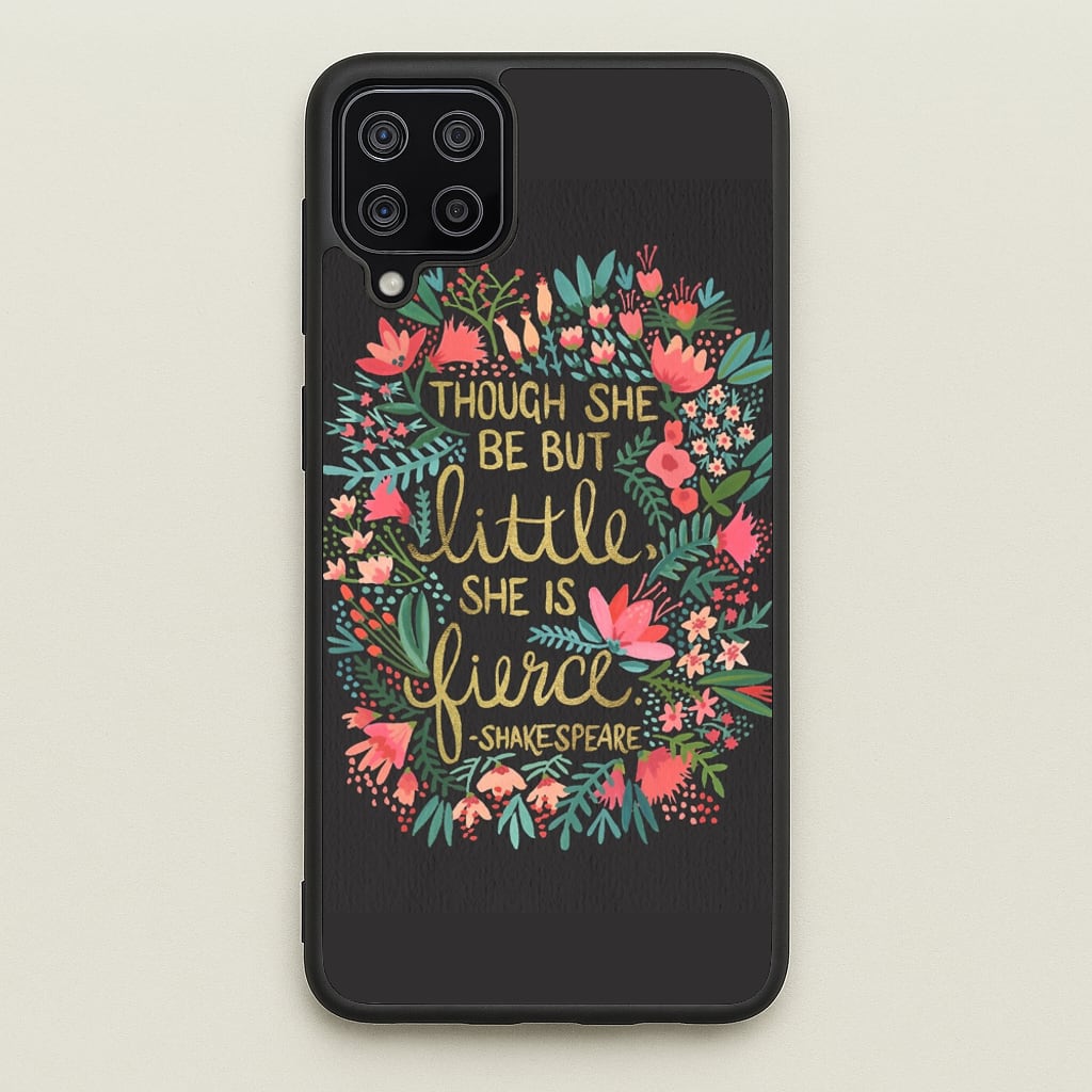Though She Be But Little, She Is Fierce - Phone Case for Galaxy A12