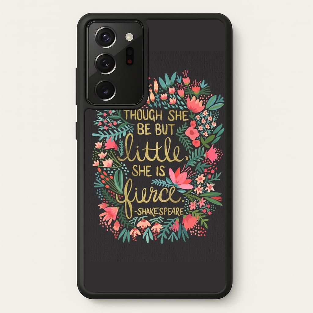 Though She Be But Little, She Is Fierce - Phone Case for Galaxy Note 20 Ultra