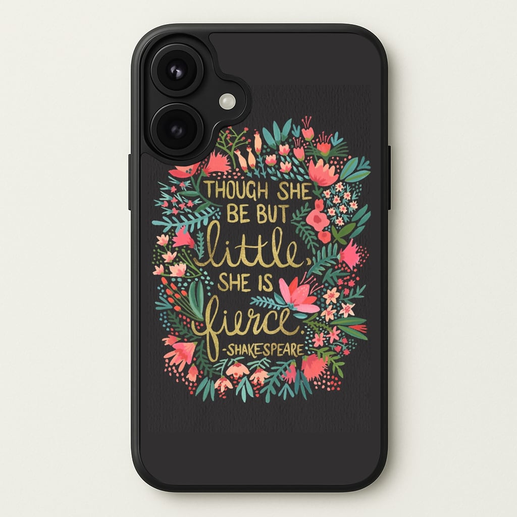 Though She Be But Little, She Is Fierce Phone Case for iPhone 17