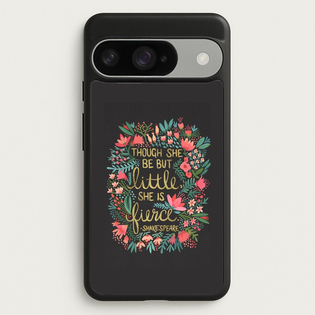 Though She Be But Little, She Is Fierce Phone Case for Google Pixel 10 / 10 Pro