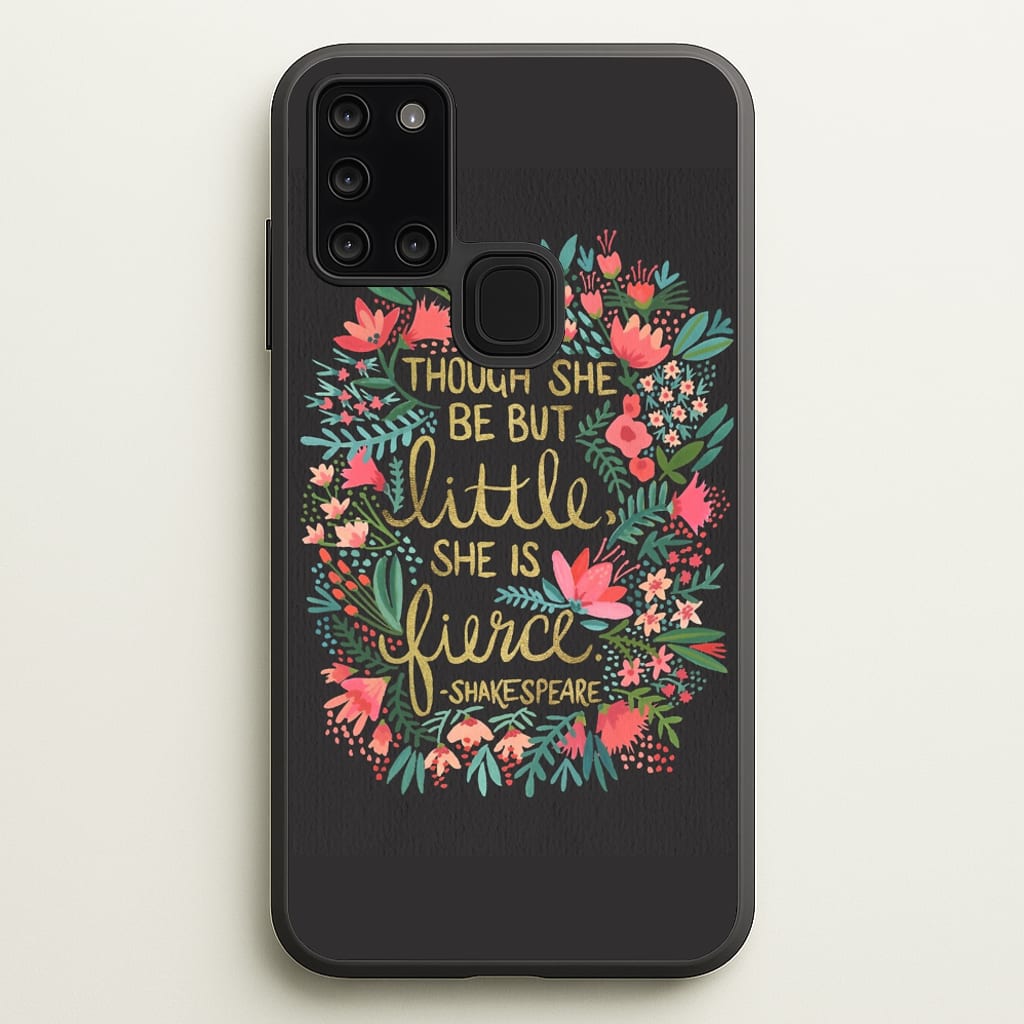 Though She Be But Little, She Is Fierce - Phone Case for Galaxy A21s