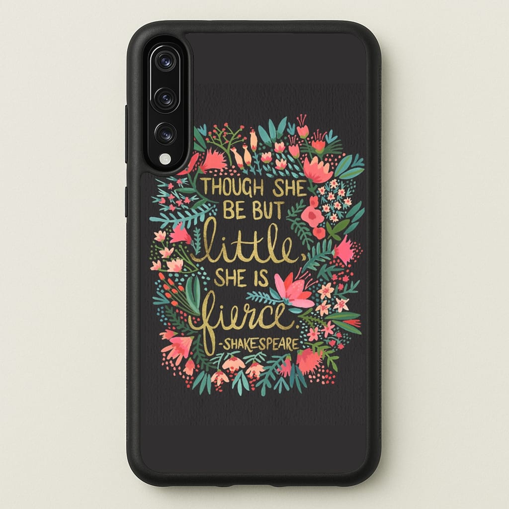 Though She Be But Little, She Is Fierce - Phone Case for Huawei P20 Pro