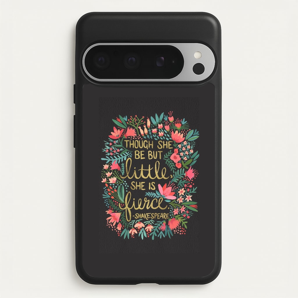 Though She Be But Little, She Is Fierce - Phone Case for Google Pixel 9 Pro XL