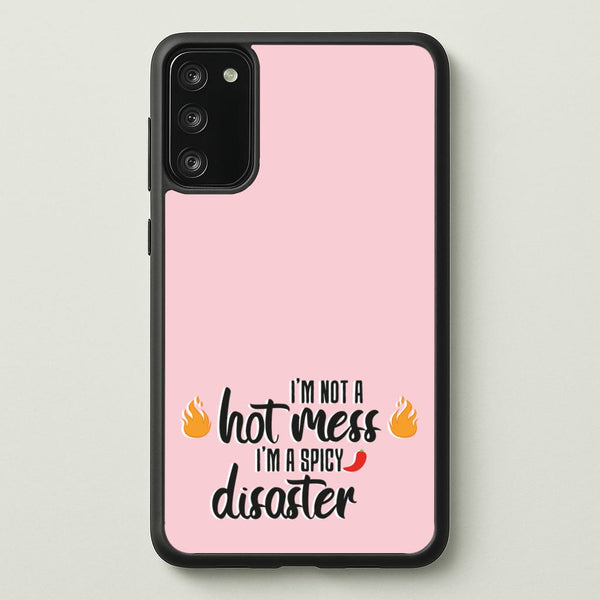 I'm A Spicy Disaster - Funny Quotes - Funny Quotes Phone Case for Galaxy S20FE