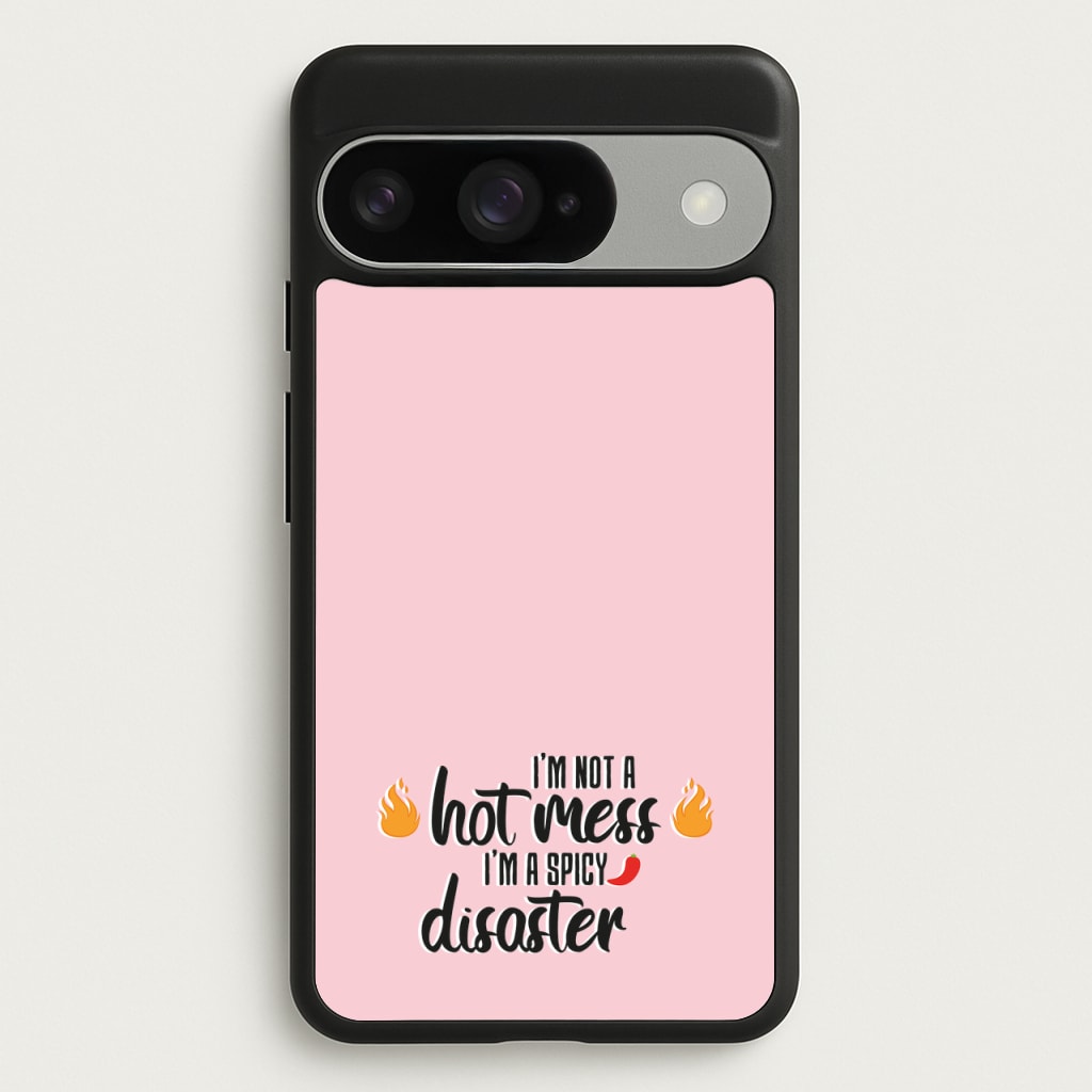 I'm A Spicy Disaster - Funny Quotes Phone Case for Google Pixel 10 / 10 Pro