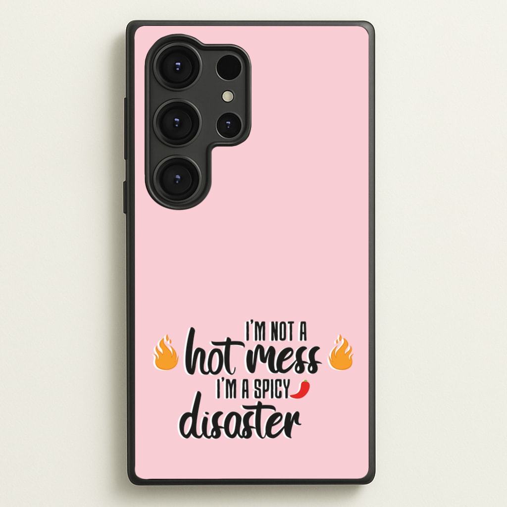I'm A Spicy Disaster - Funny Quotes - Funny Quotes Phone Case for Galaxy S25 Ultra