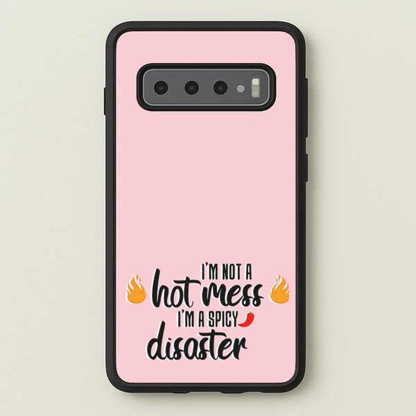 I'm A Spicy Disaster - Funny Quotes - Funny Quotes Phone Case for Galaxy S10