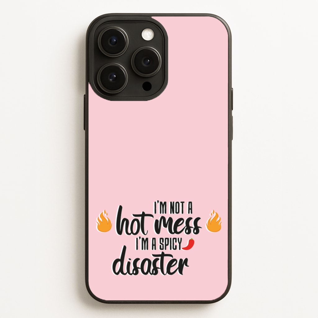 I'm A Spicy Disaster - Funny Quotes - Funny Quotes Phone Case for iPhone 12 Pro Max