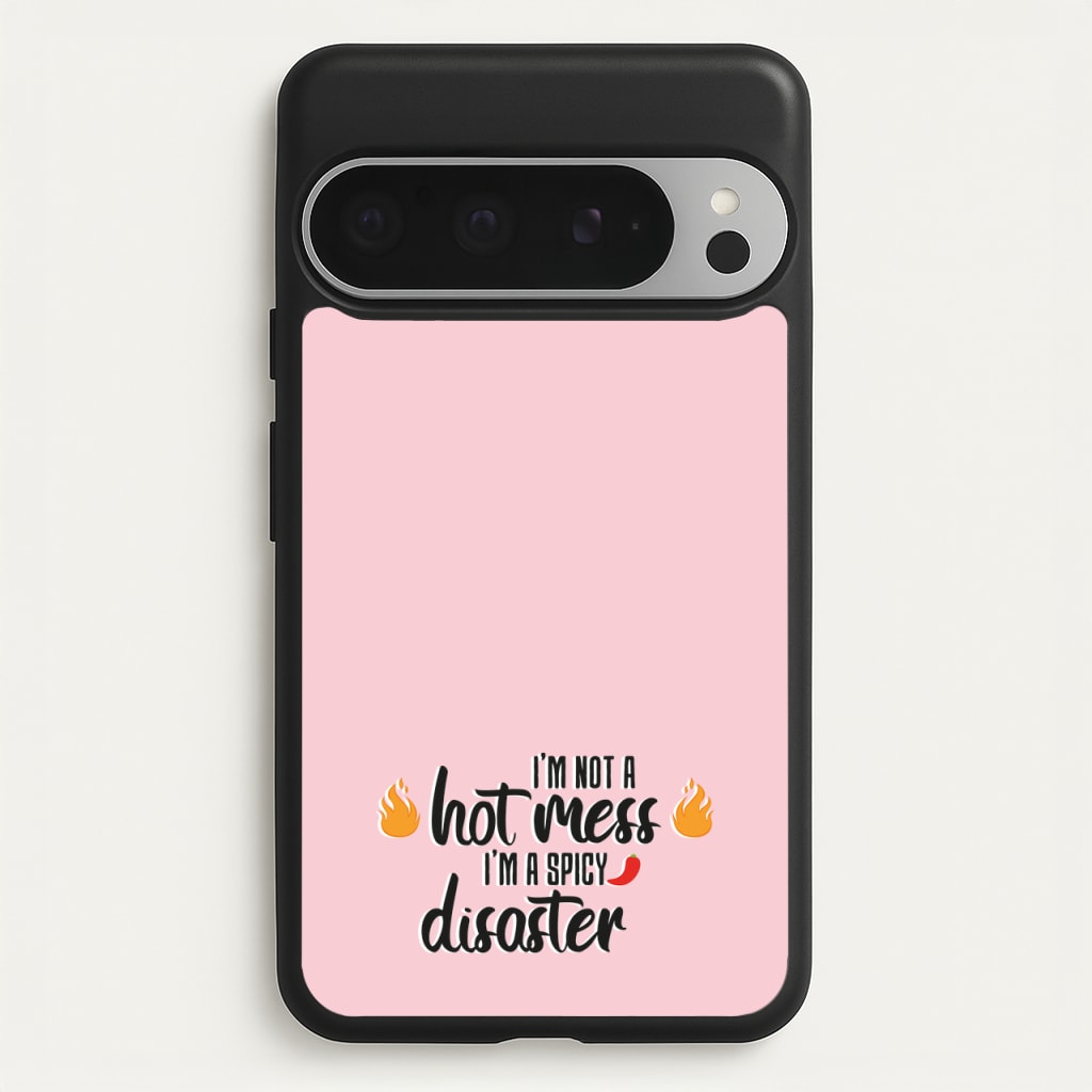 I'm A Spicy Disaster - Funny Quotes - Funny Quotes Phone Case for Google Pixel 9 Pro XL