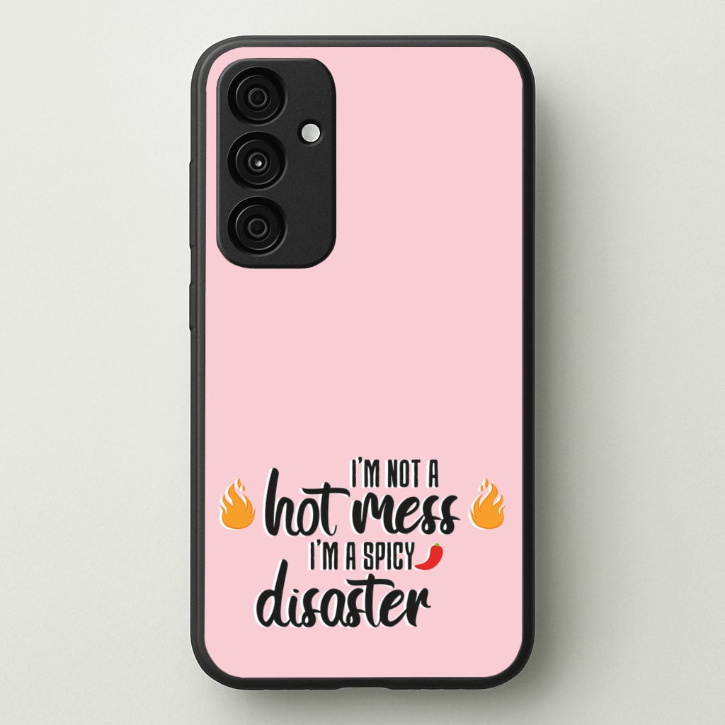 I'm A Spicy Disaster - Funny Quotes - Funny Quotes Phone Case for Galaxy A35