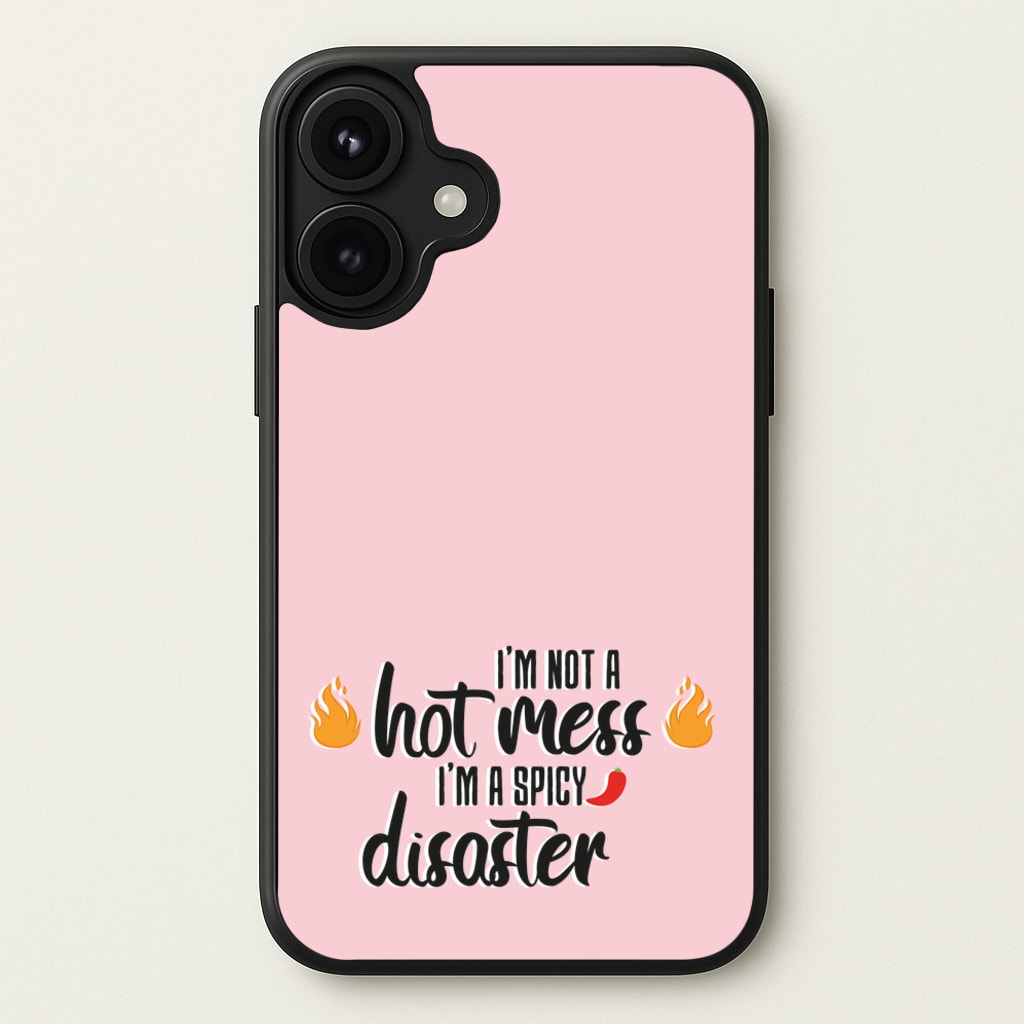 I'm A Spicy Disaster - Funny Quotes Phone Case for iPhone 17