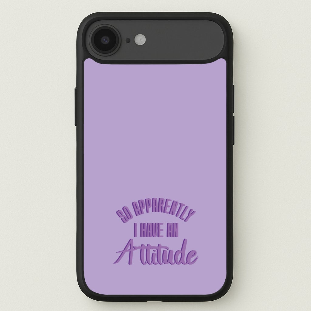 Apprently I Have An Attitude - Funny Quotes Phone Case for iPhone 17 Air