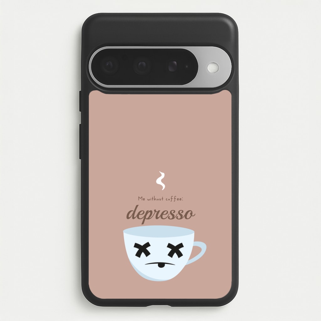 Depresso - Funny Quotes Phone Case for Google Pixel 10 Pro XL