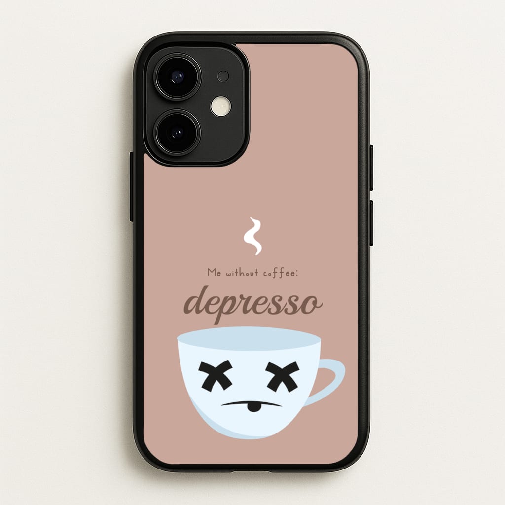 Depresso - Funny Quotes - Funny Quotes Phone Case for iPhone 12 / 12 Pro
