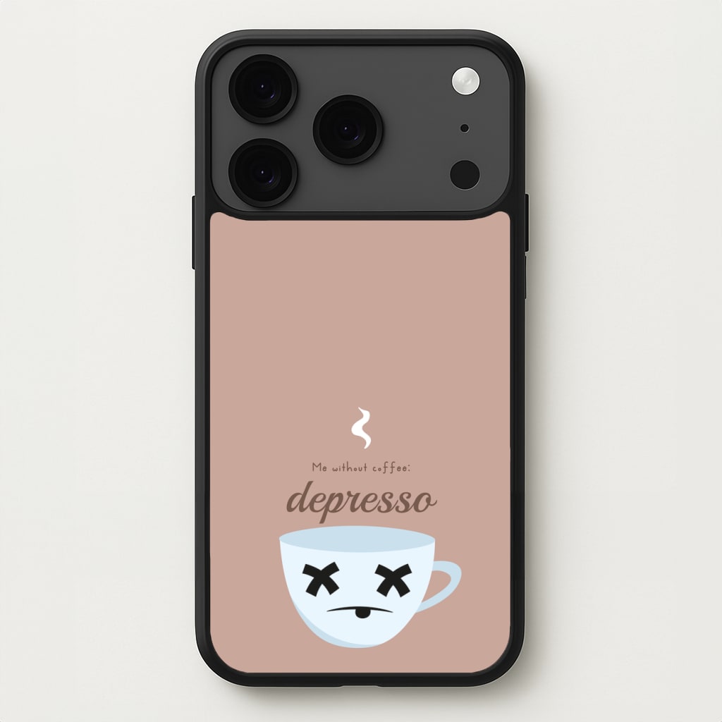 Depresso - Funny Quotes Phone Case for iPhone 17 Pro Max