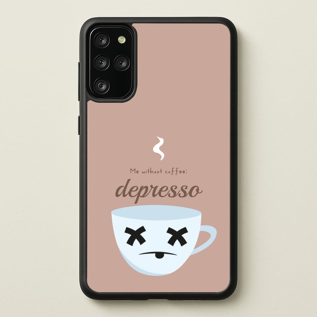 Depresso - Funny Quotes - Funny Quotes Phone Case for Galaxy S20 Plus