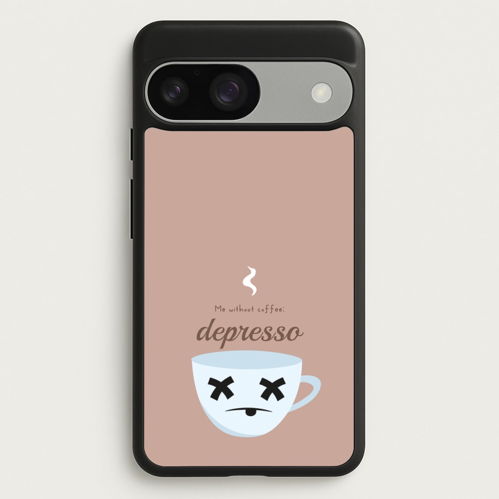Depresso - Funny Quotes - Funny Quotes Phone Case for Google Pixel 9 / 9 Pro