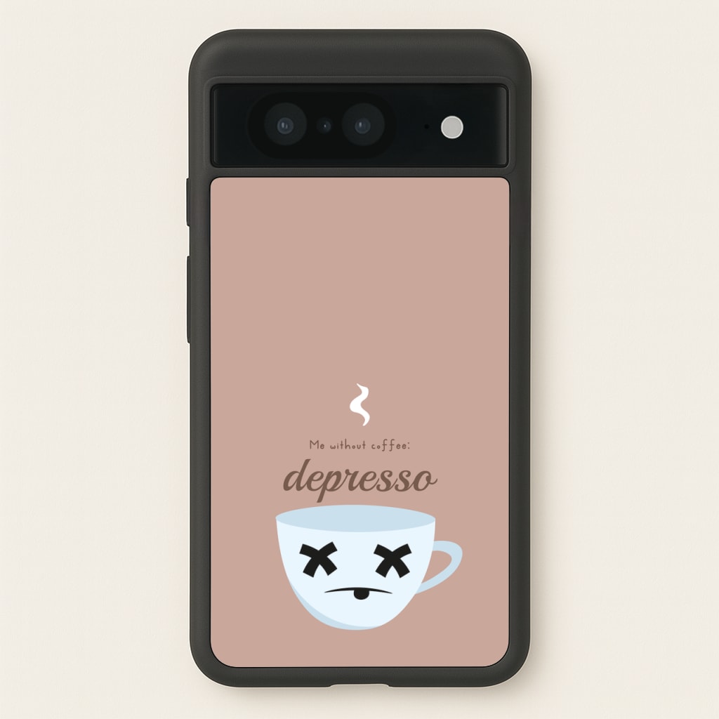Depresso - Funny Quotes - Funny Quotes Phone Case for Google Pixel 8