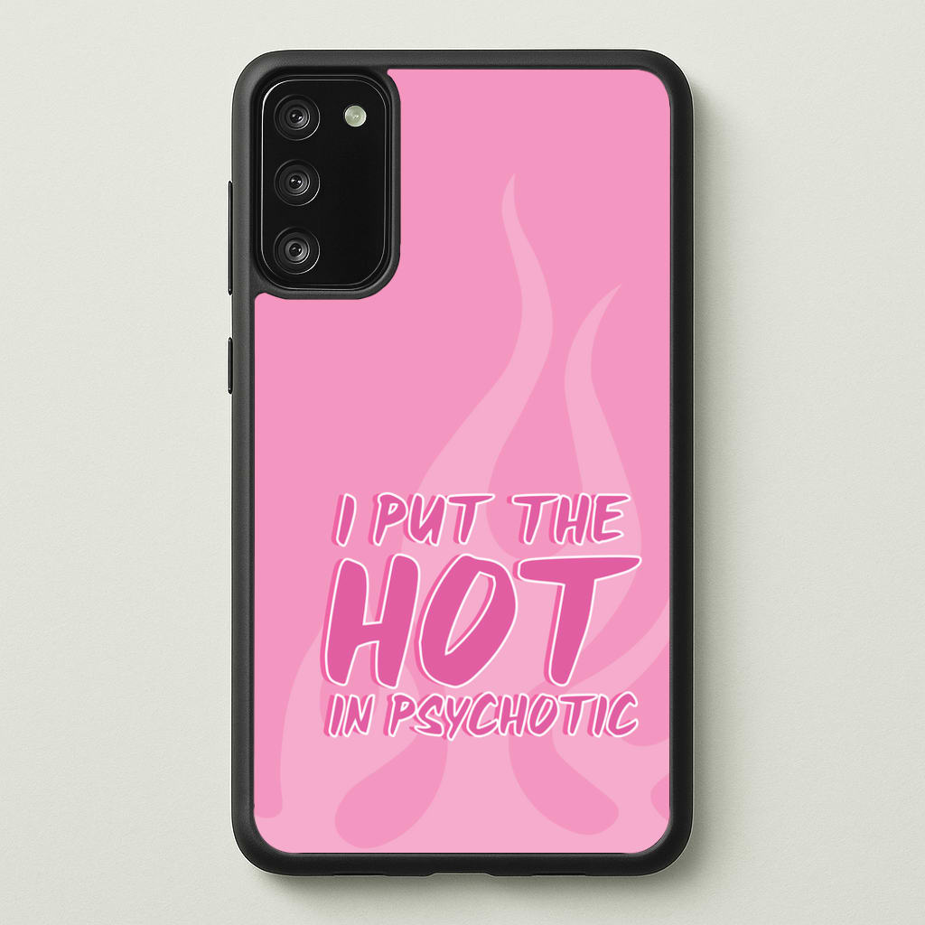 I Put The Hot In Psychotic - Funny Quotes - Funny Quotes Phone Case for Galaxy A41