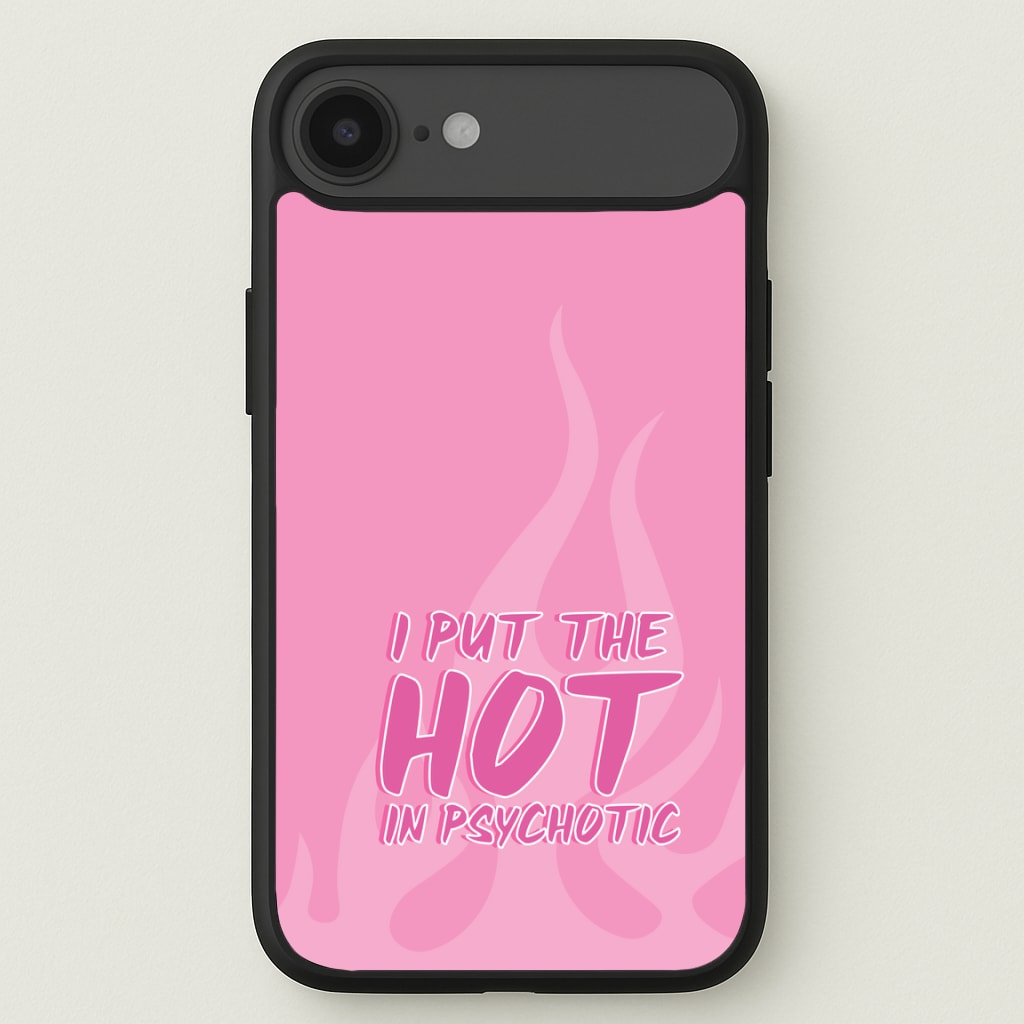 I Put The Hot In Psychotic - Funny Quotes Phone Case for iPhone 17 Air