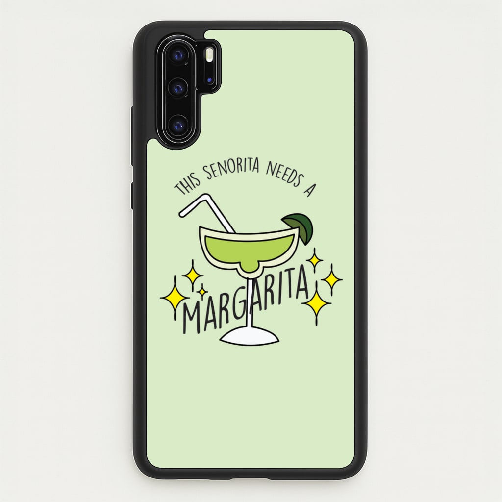 This Senorita Needs A Margarita - Funny Quotes - Funny Quotes Phone Case for Huawei P30 Pro