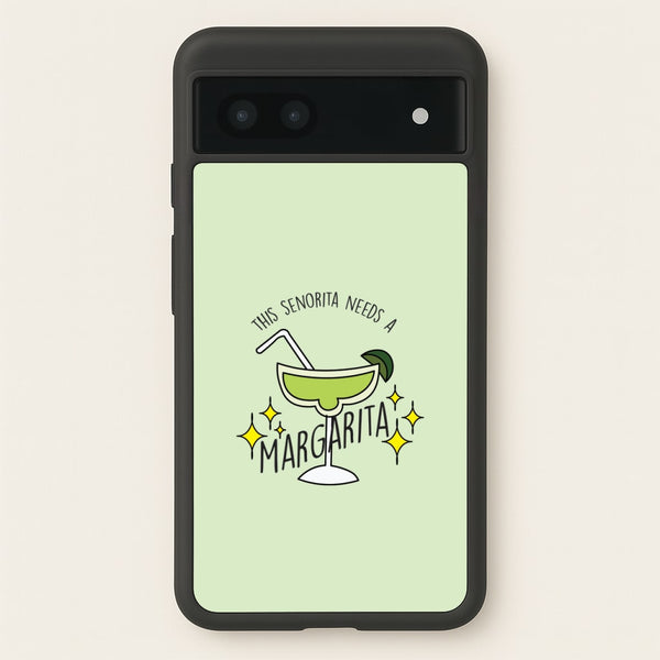 This Senorita Needs A Margarita - Funny Quotes - Funny Quotes Phone Case for Google Pixel 7a