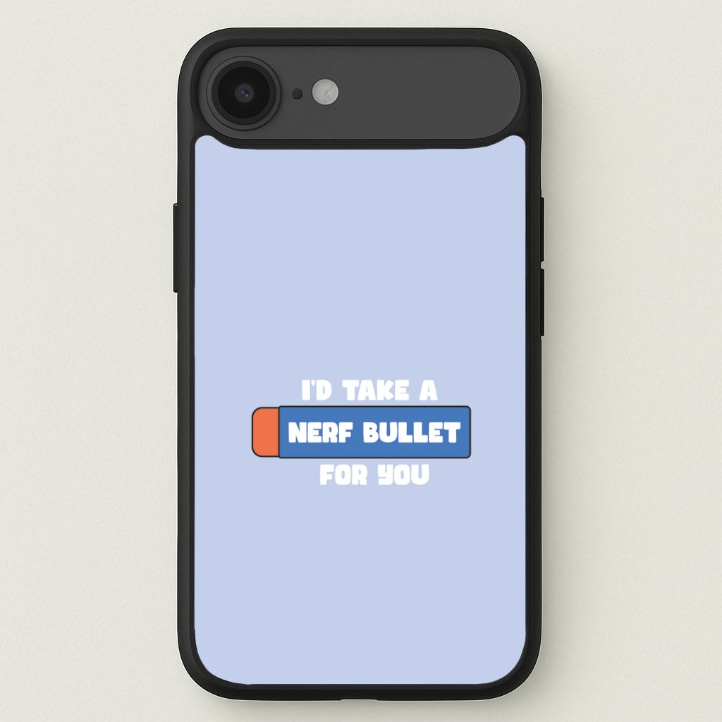 I'd Take A Nerf Bullet For You - Funny Quotes Phone Case for iPhone 17 Air