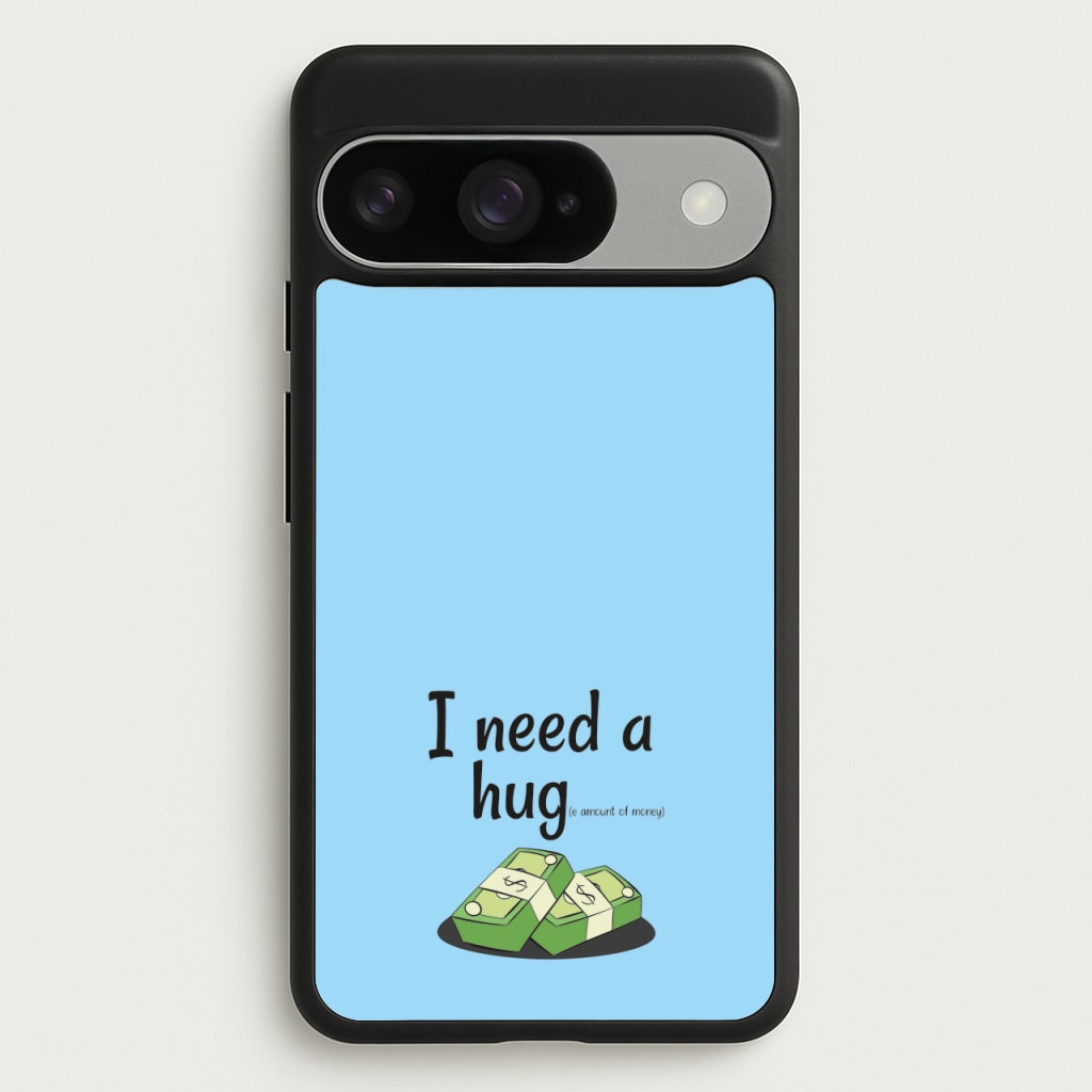 I Need A Hug - Funny Quotes Phone Case for Google Pixel 10 / 10 Pro