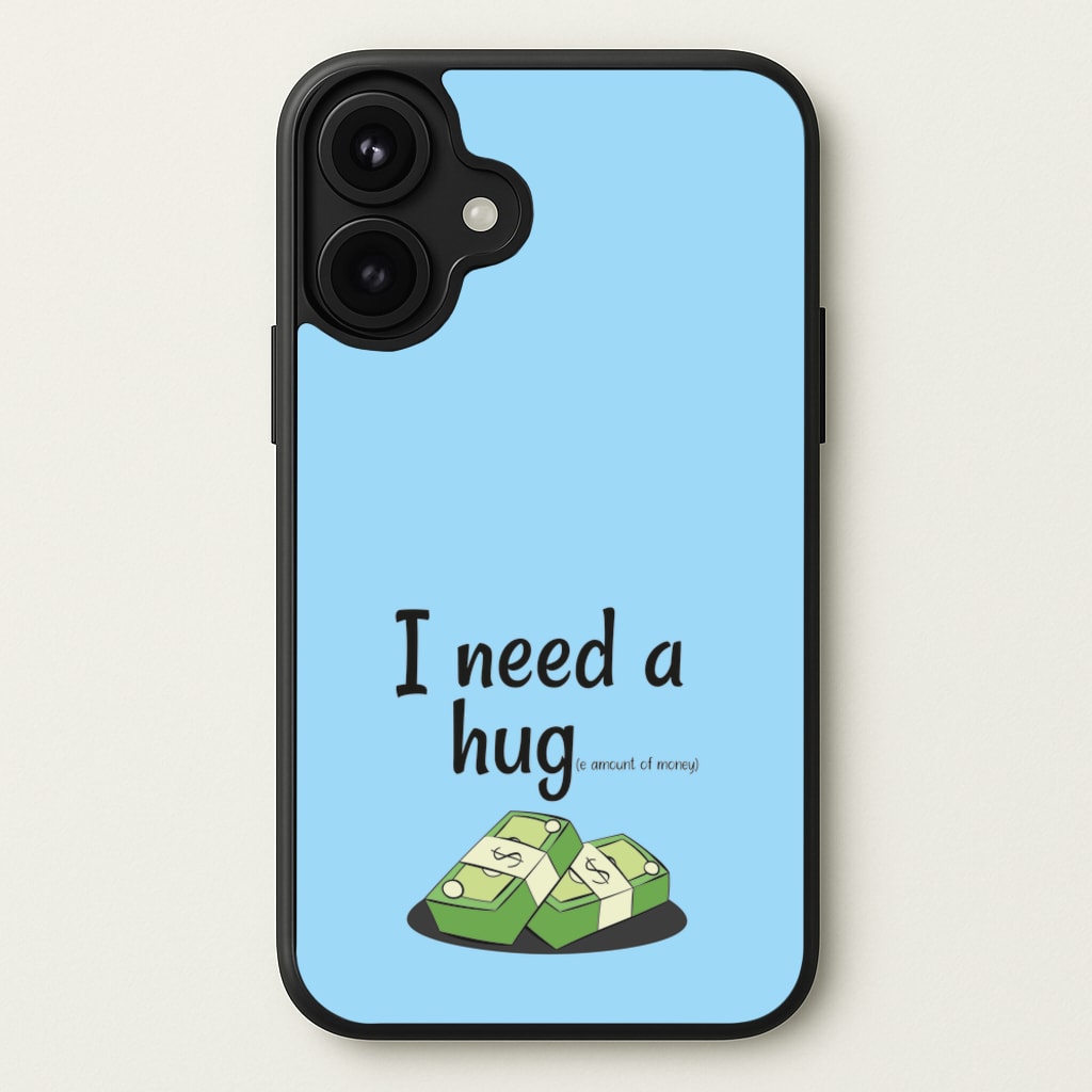 I Need A Hug - Funny Quotes Phone Case for iPhone 17
