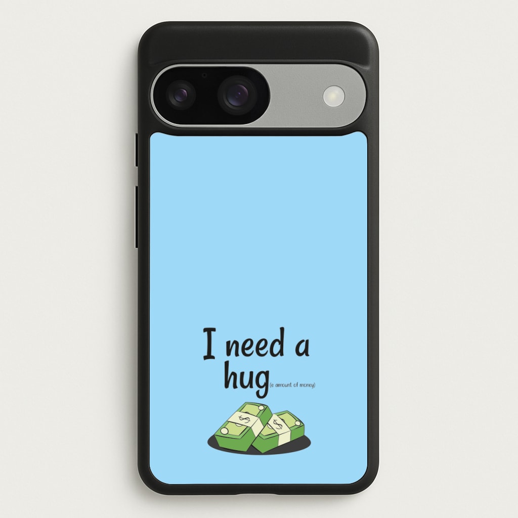 I Need A Hug - Funny Quotes - Funny Quotes Phone Case for Google Pixel 9 / 9 Pro