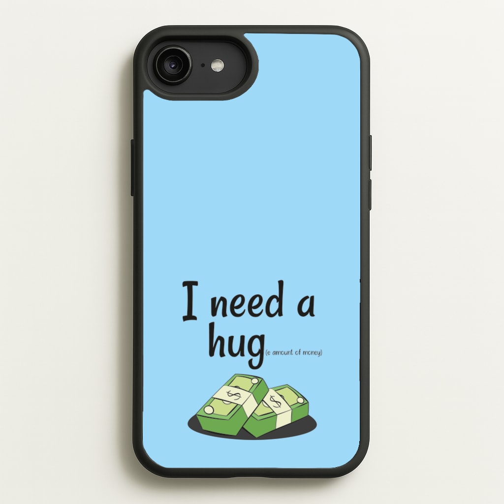 I Need A Hug - Funny Quotes - Funny Quotes Phone Case for iPhone 6 Plus / 7 Plus / 8 Plus
