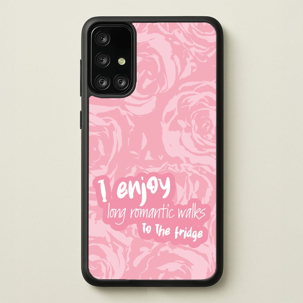 I Enjoy Long Romantic Walks - Funny Quotes - Funny Quotes Phone Case for Galaxy A71