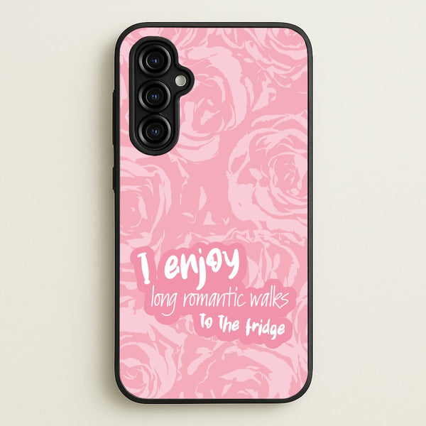 I Enjoy Long Romantic Walks - Funny Quotes - Funny Quotes Phone Case for Galaxy A54