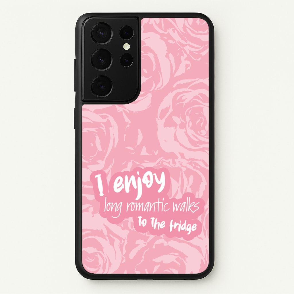 I Enjoy Long Romantic Walks - Funny Quotes - Funny Quotes Phone Case for Galaxy S21 Ultra