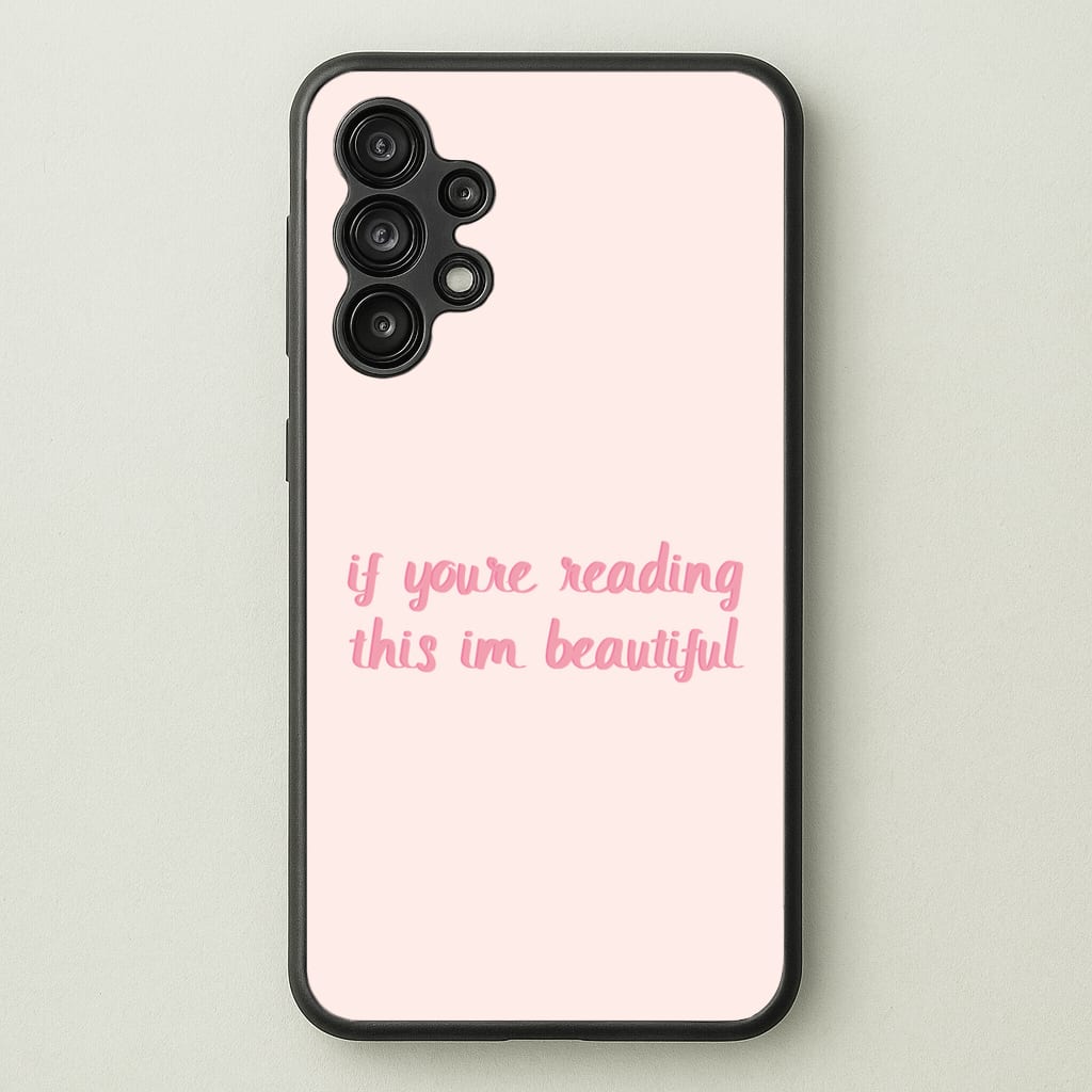 If You're Reading This Im Beautiful - Funny Quotes - Funny Quotes Phone Case for Galaxy A13
