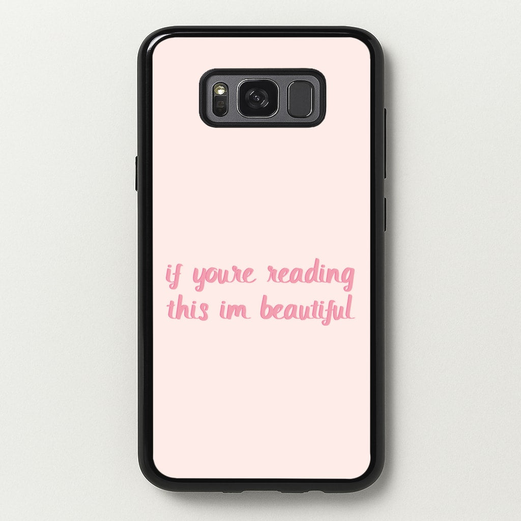 If You're Reading This Im Beautiful - Funny Quotes - Funny Quotes Phone Case for Galaxy S8 Plus