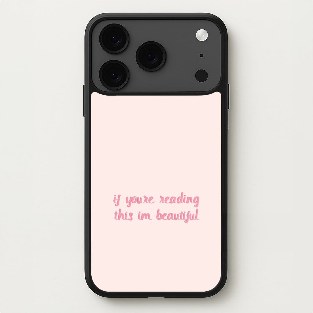 If You're Reading This Im Beautiful - Funny Quotes Phone Case for iPhone 17 Pro Max