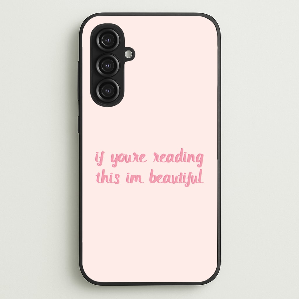 If You're Reading This Im Beautiful - Funny Quotes - Funny Quotes Phone Case for Galaxy S23FE