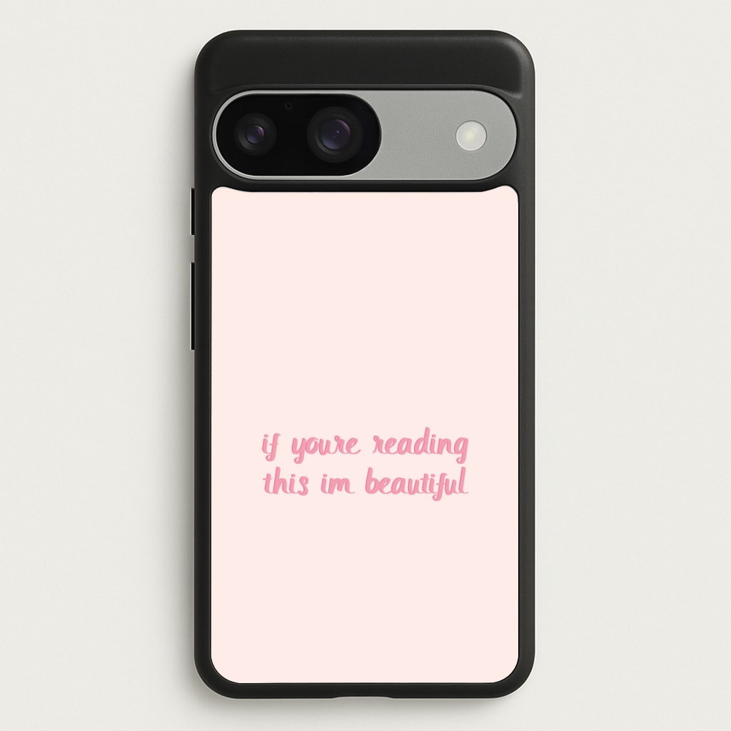 If You're Reading This Im Beautiful - Funny Quotes - Funny Quotes Phone Case for Google Pixel 9 / 9 Pro
