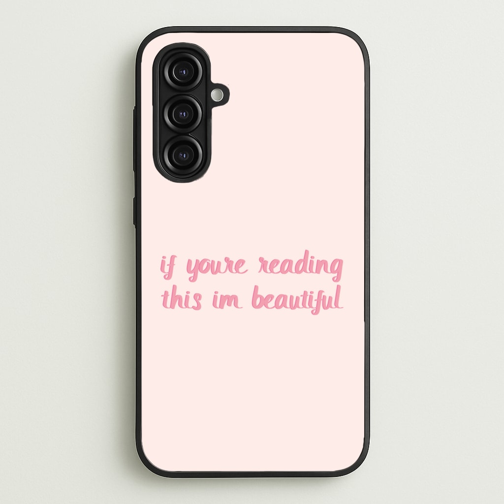 If You're Reading This Im Beautiful - Funny Quotes - Funny Quotes Phone Case for Galaxy A16