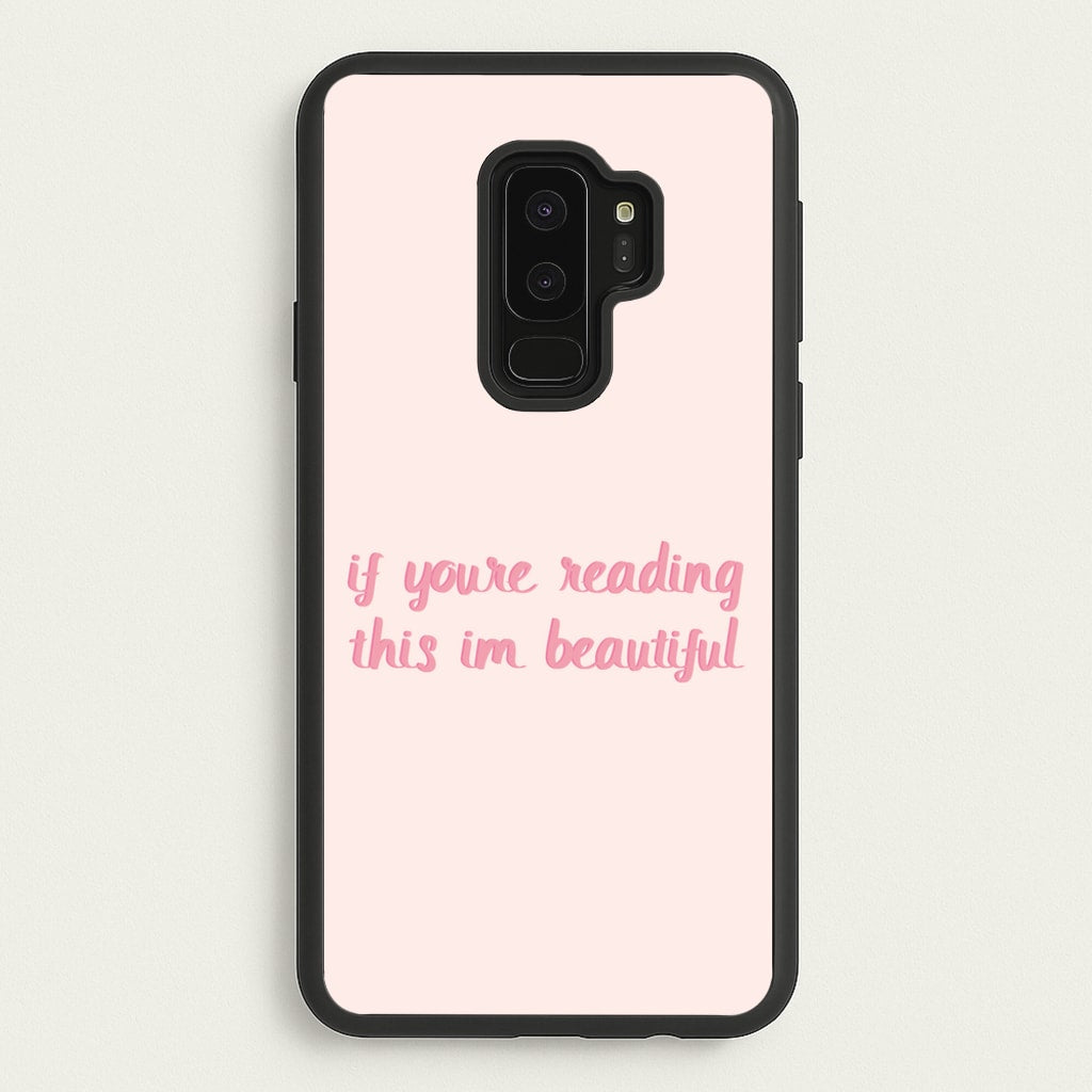 If You're Reading This Im Beautiful - Funny Quotes - Funny Quotes Phone Case for Galaxy S9 Plus