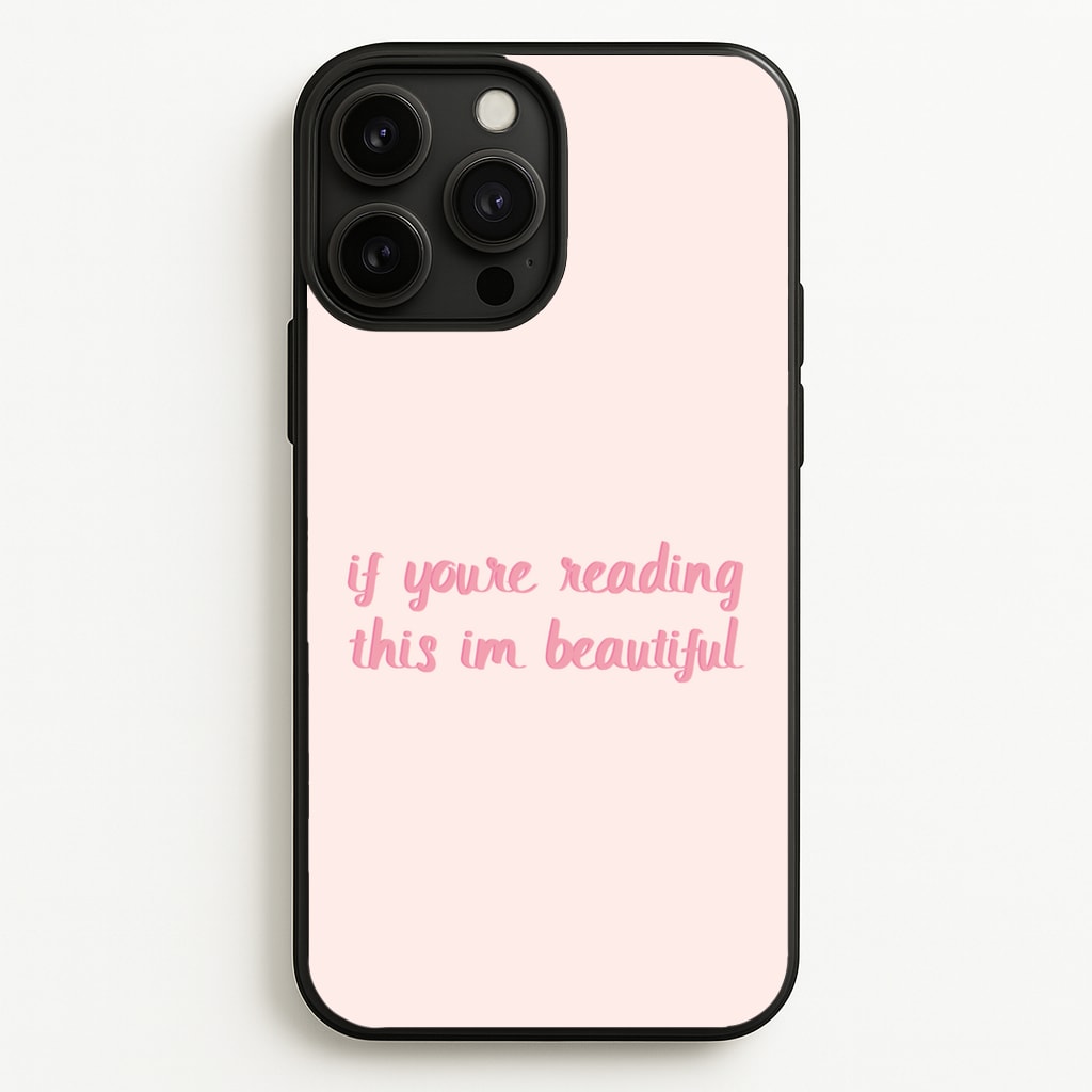 If You're Reading This Im Beautiful - Funny Quotes - Funny Quotes Phone Case for iPhone 13 Pro Max