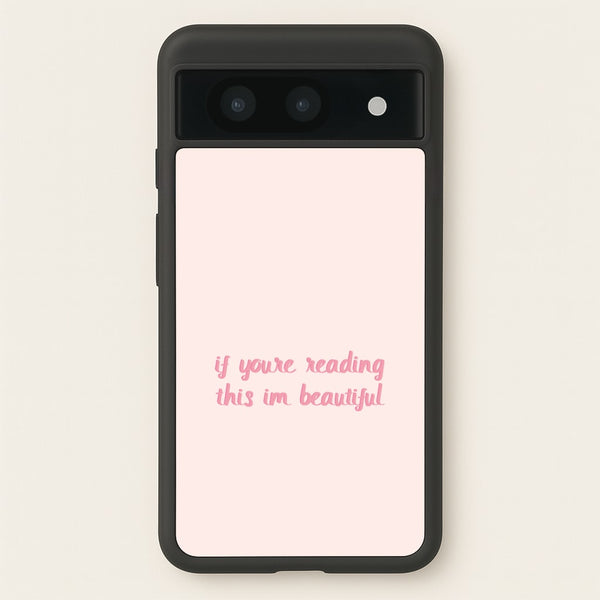 If You're Reading This Im Beautiful - Funny Quotes - Funny Quotes Phone Case for Google Pixel 8a