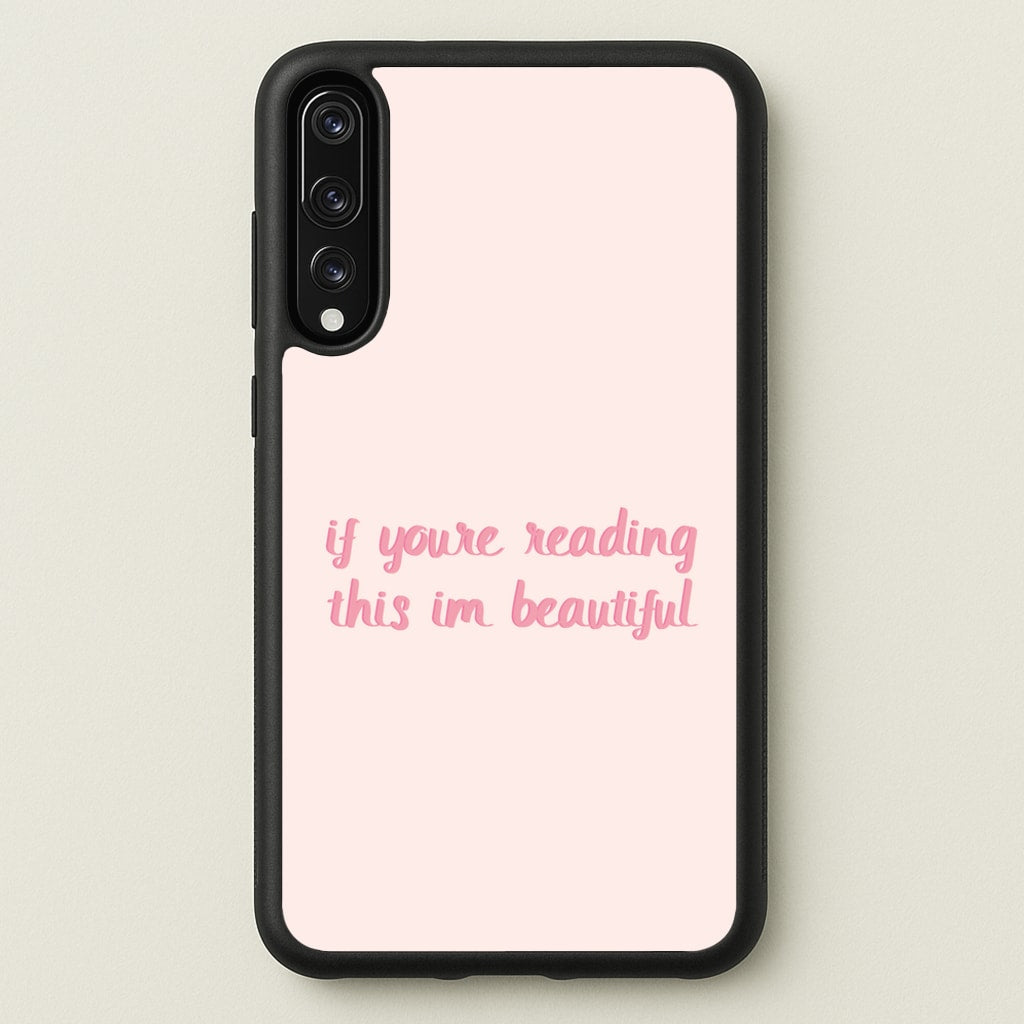 If You're Reading This Im Beautiful - Funny Quotes - Funny Quotes Phone Case for Huawei P20 Pro