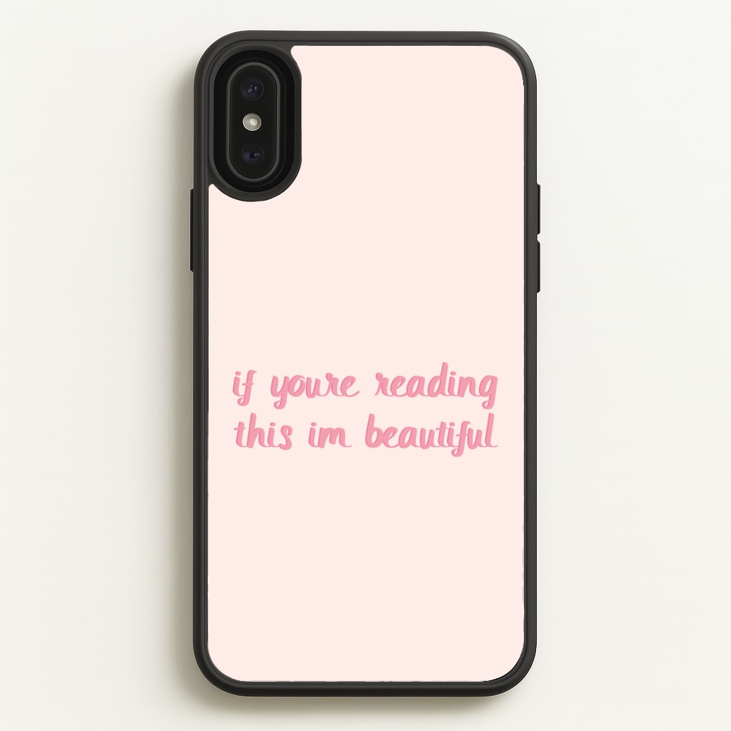 If You're Reading This Im Beautiful - Funny Quotes - Funny Quotes Phone Case for iPhone XS Max