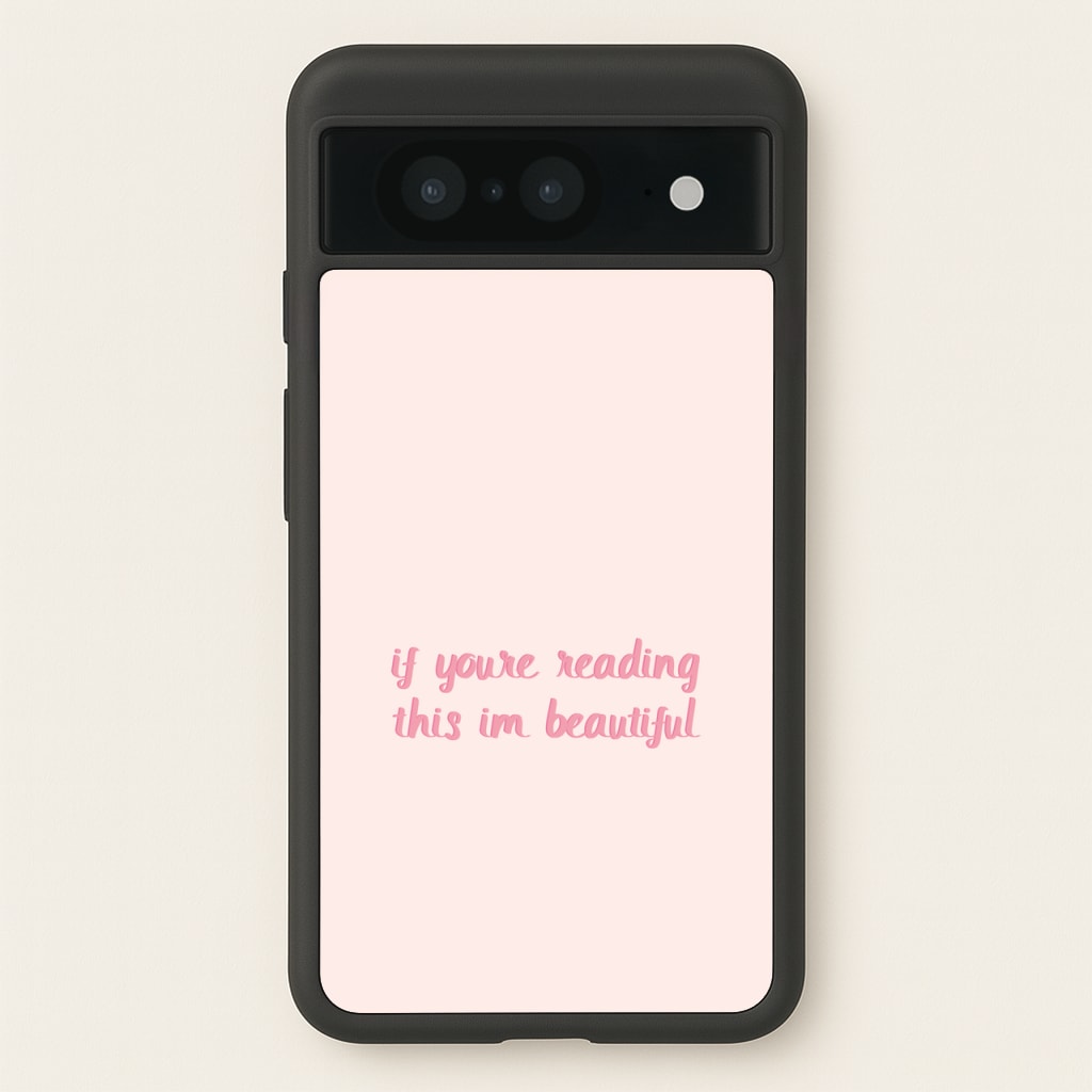 If You're Reading This Im Beautiful - Funny Quotes - Funny Quotes Phone Case for Google Pixel 8